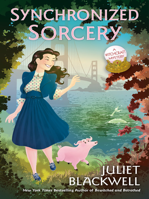 Title details for Synchronized Sorcery by Juliet Blackwell - Available